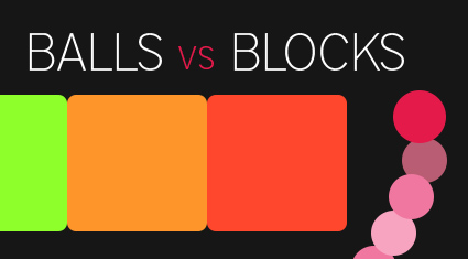 Balls vs Blocks